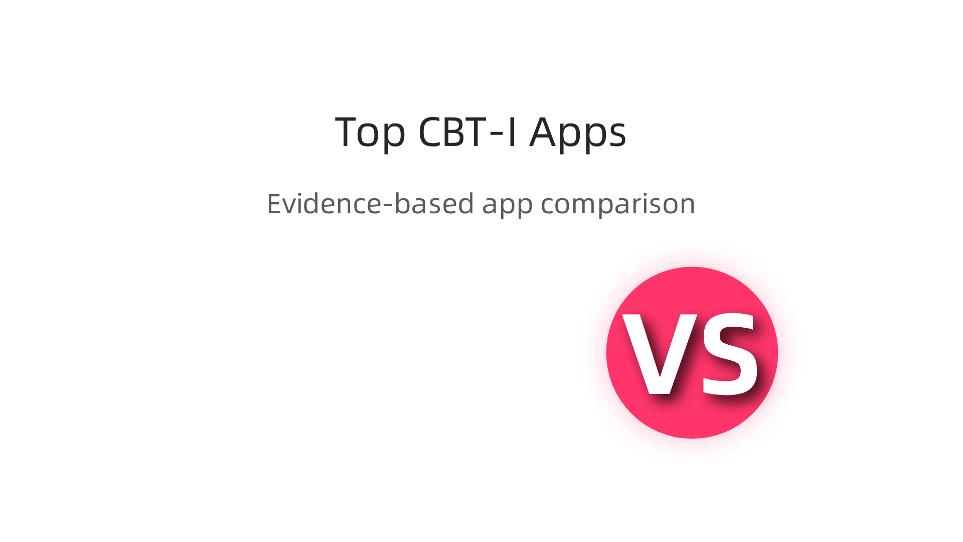 A comparison table summarizing the key characteristics, target users, and notable features of leading CBT-I apps like Sleep Reset, Sleepio, and CBT-i Coach.